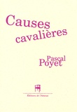 Pascal Poyet - Causes cavalières.