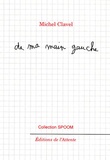 Michel Clavel - De ma main gauche - Florilège manuscrit.