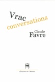Claude Favre - Vrac conversations.