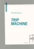 Patrick Bouvet - Trip machine.