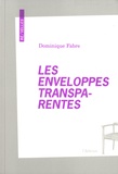 Dominique Fabre - Les enveloppes transparentes.