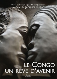 Hervé Dubourjal et Jean-Marie Quéméner - Le Congo, un rêve d'avenir.