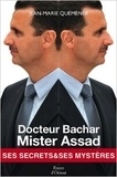 Jean-Marie Quéméner - Docteur Bachar, Mister Assad.