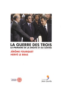 Jérôme Fourquet et Hervé Le Bras - La guerre des trois - La primaire de la droite et du centre.