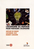 Arthur de Grave et Catherine Joly - L'économie du partage pour partager l'économie.