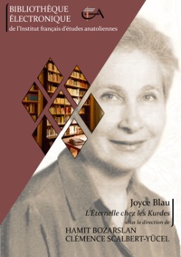 Hamit Bozarslan et Clémence Scalbert-Yücel - Joyce Blau l'éternelle chez les Kurdes.