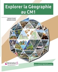 Nathalie Pradels et Sébastien Durand - Géographie CM1 Explorer la Géographie. 1 Cédérom