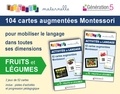 Nathalie Borroni - Fruits et légumes - 104 cartes augmentées Montessori pour mobiliser le langage dans toutes ses dimensions. Avec 2 jeux de 52 cartes.