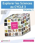 Jérôme Barbessou et Emilie Gacia - Explorer les Sciences au cycle 3 - volume 1 (édition 2024).
