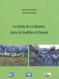 Jean-Michel Jauze - Les Hauts de la Réunion, terres de tradition et d'avenir.