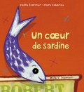 Joëlle Ecormier et Claire Gaboriau - Un coeur de sardine.