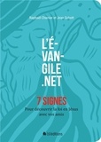 Raphaël Charrier et Jean Schott - L'Evangile.net - 7 signes pour découvrir la foi en Jésus avec vos amis.