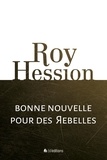 Roy Hession - Bonne nouvelle pour des rebelles.
