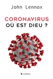 John Carson Lennox - Coronavirus : où est Dieu ?.