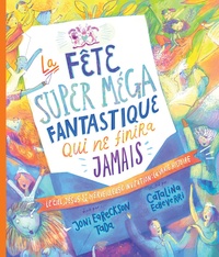 Joni Eareckson Tada et Catalina Echeverri - La fête super méga fantastique qui ne finira jamais.