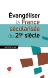  CNEF - Évangéliser la France sécularisée du 21e siècle.
