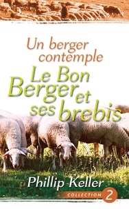 Phillip Keller - ​Un berger contemple - Le Bon Berger et ses brebis.