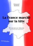 Emmanuel Decroix - La France marche sur la tête.