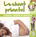 Marie-Anne Sévin-Tulasne et Judith Bloch-Christophe - Le chant prénatal - Chansons, conseils et exercices. 2 CD audio