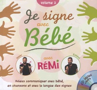 Coralline Pottiez et  Rémi - Je signe avec bébé - Volume 2. 1 CD audio MP3