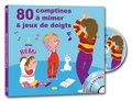 Rémi Guichard - 80 comptines à mimer & jeux de doigts. 1 CD audio MP3