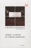 Didier Lucas - Géoéconomie N° 58, Eté 2011 : Cinéma : le déclin de l'empire américain ?.