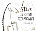 Kelly Collier - Steve, un cheval exceptionnel.