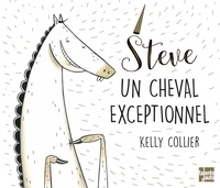 Kelly Collier - Steve, un cheval exceptionnel.