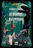 Fabrice Colin - La bonne aventure.