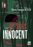 Pierre-François Kettler - Je suis innocent.