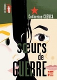 Catherine Cuenca - Soeurs de guerre.