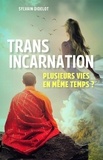 Sylvain Didelot - Transincarnation - Plusieurs vies en même temps ?.