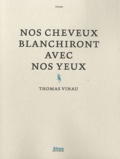 Thomas Vinau - Nos cheveux blanchiront avec nos yeux.
