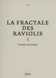 Pierre Raufast - La fractale des raviolis.