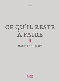 Marie de Chassey - Ce qu'il reste à faire.