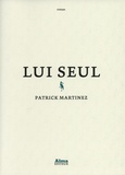 Patrick Martinez - Lui seul.