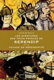 Louis de Mailly - Les aventures des trois princes de Serendip - Suivi de Voyage en sérendipidité.