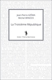 Michel Winock et Jean-Pierre Azéma - La Troisième République.