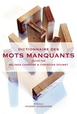 Belinda Cannone et Christian Doumet - Dictionnaire des mots manquants.