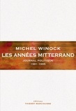 Michel Winock - Les années Mitterrand - Journal politique 1981-1995.