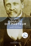 Daniel Raichvarg - Lettres à Loulou dit Pasteur.