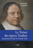 Georges Carola - Le Trésor des époux Tardieu, assassinés à Paris le 24 août 1665.