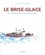 Laurence Pivot et Gilles Rapaport - Le brise-glace - Une expédition dans le Grand Nord polaire.