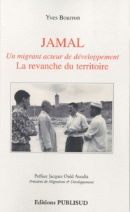 Yves Bourron - Jamal, un migrant acteur de développement : La revanche du territoire.