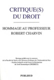 Robert Charvin - Critique(s) du droit - Hommage au Professeur Robert Charvin.