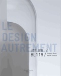 Grégory Blain et Hervé Dixneuf - Atelier BL119 - Le design autrement.