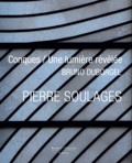 Bruno Duborgel - Pierre Soulages - Conques / Une lumière révélée.