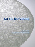 Anne Vanlatum - Au fil du verre - Le MusVerre, collections contemporaines.