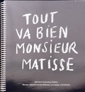 Thomas Wierzbinski - Tout va bien monsieur Matisse.