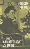 Alberto Giacometti - Lettres d'Alberto Giacometti à sa famille - Les débuts (1920-1929).
